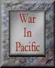 [Go to the War in the Pacific]