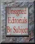 [Go to Unsigned Editorials by Subject]