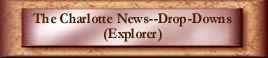 [Go to Charlotte News Drop-down Menus for Explorer]